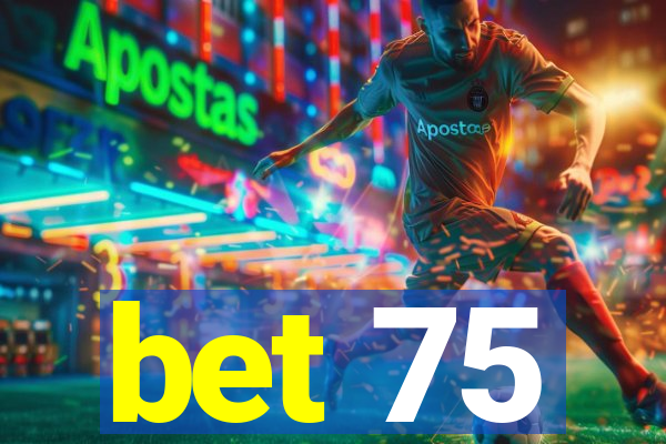 bet 75